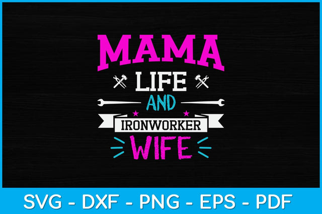 Mama Life And Ironworker Wife Funny Svg Design SVG artprintfile 