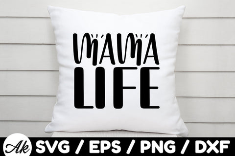 Mama life svg SVG akazaddesign 