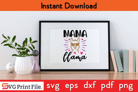 Mama Llama Funny SVG Mothers Day SVG PNG Cricut File SVG SVG Print File 