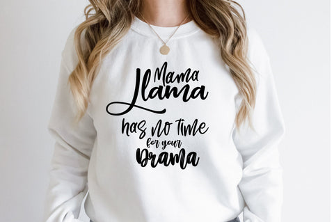 Mama Llama has no time for your drama svg SVG orpitasn 