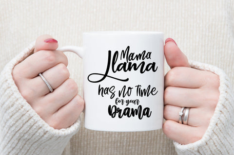 Mama Llama has no time for your drama svg SVG orpitasn 