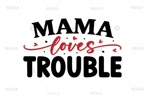 Mama loves trouble SVG SVG Regulrcrative 