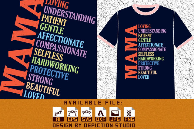 Mama Loving Understanding Patient Gentle Affectionate Compassionate Selfless Hardworking Protective Strong Beautiful Loved T-Shirt Sketch DESIGN Depiction Studio 