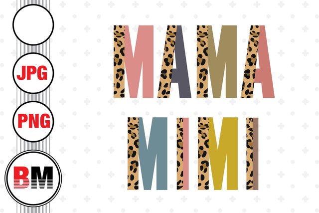 Mama, Mimi Half Leopard PNG, JPG Files Sublimation BMDesign 