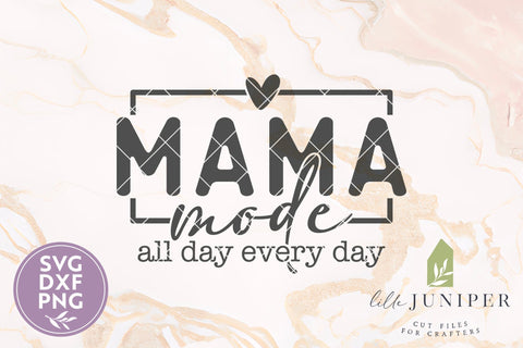 Mama Mode SVG, All Day Every Day, Mama Shirt Designs SVG LilleJuniper 