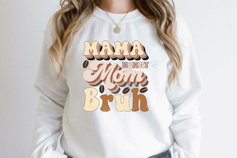 Mama Mommy Mom Bruh Sublimation SVGArt 