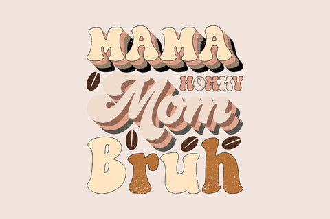 Mama Mommy Mom Bruh Sublimation SVGArt 