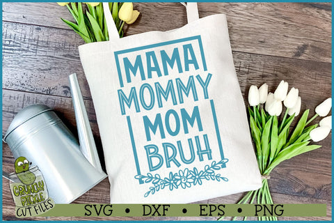 Mama Mommy Mom Bruh SVG File SVG Crunchy Pickle 