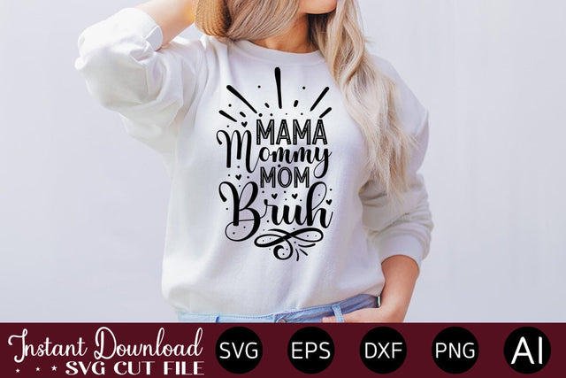 Mama Mommy Mom Bruh svg SVG designmaster24 