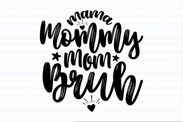 Mama Mommy Mom Bruh svg SVG orpitasn 