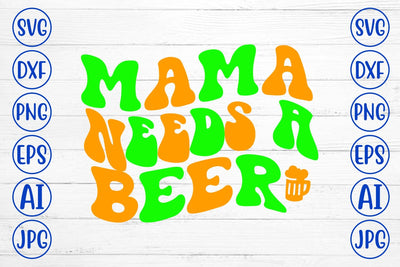 Mama Needs A Beer Retro SVG SVG Syaman 