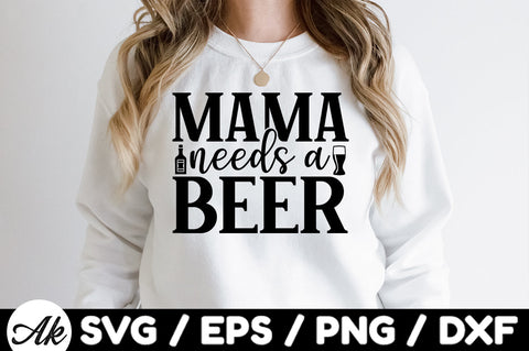 Mama needs a beer svg SVG akazaddesign 