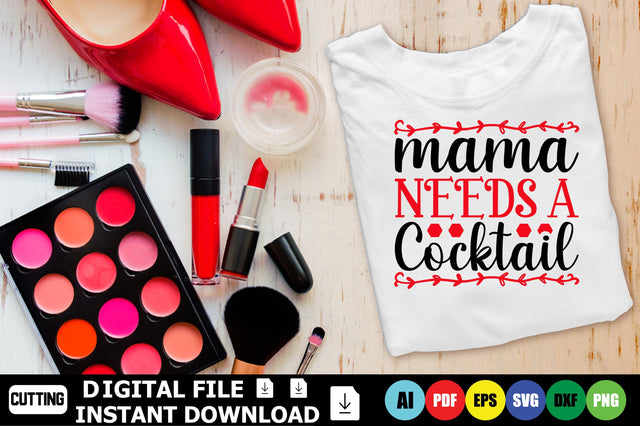 Mama Needs A Cocktail SVG Shahin alam 