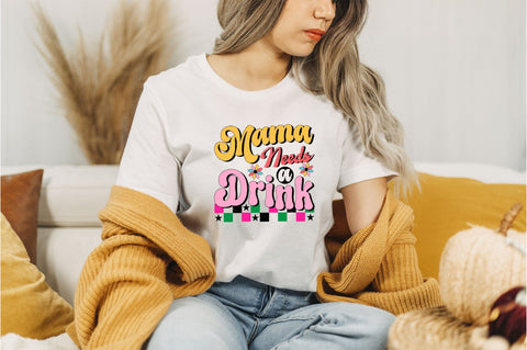 Mama Needs a Drink Sublimation SVGArt 