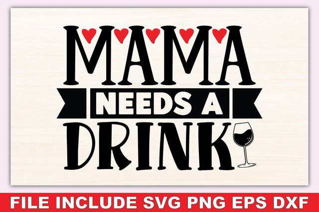 Mama Needs A Drink SVG Ariyan 