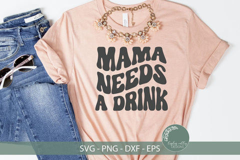 Mama Needs A Drink SVG-Funny Mom SVG-Retro SVG SVG Linden Valley Designs 