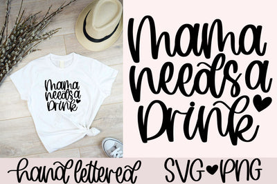 Mama needs a drink SVG SVG AnitaAlyiaLettering 