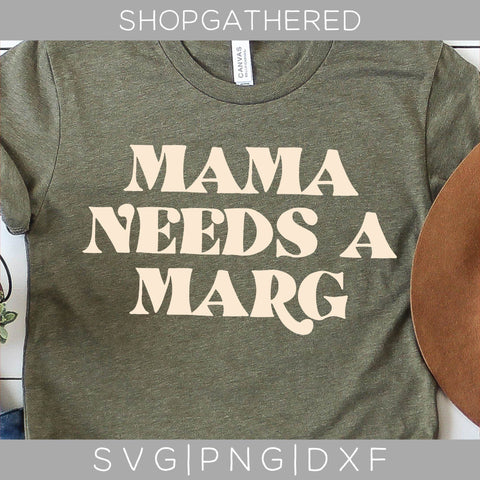 Mama Needs A Marg SVG SVG ShopGathered 