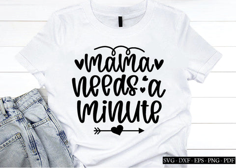 mama needs a minute svg SVG designstore 