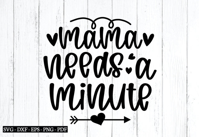 mama needs a minute svg SVG designstore 