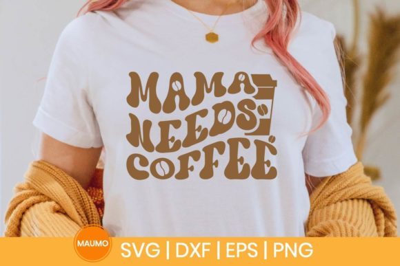 Mama Needs Coffee, Caffeine Svg Quote SVG Maumo Designs 