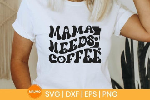 Mama Needs Coffee, Caffeine Svg Quote SVG Maumo Designs 