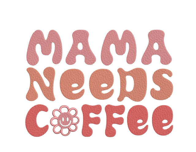 Mama Needs Coffee Embroidery Design, 4 sizes, Instant Download Embroidery/Applique DESIGNS Nino Nadaraia 