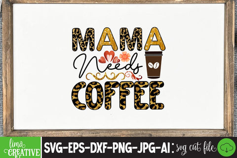 Mama Needs Coffee Sublimation PNG Sublimation Insomnia Std 