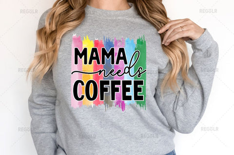 Mama needs coffee Sublimation PNG Sublimation Regulrcrative 