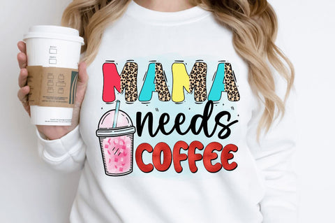 Mama needs coffee Sublimation PNG Sublimation Regulrcrative 