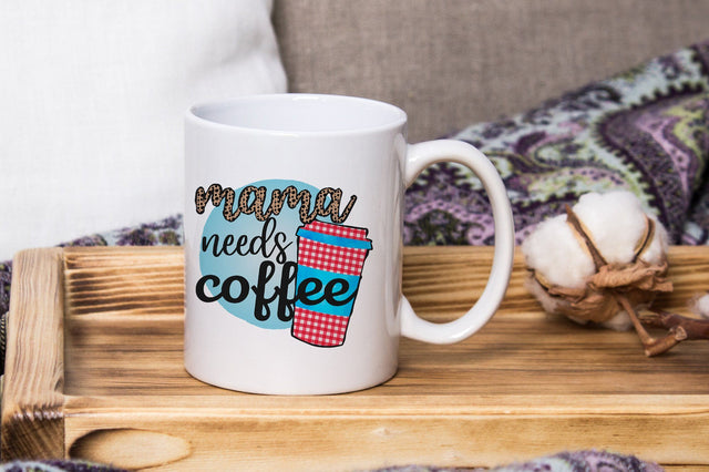 Mama Needs Coffee, Sublimation PNG SVG futivesvg 