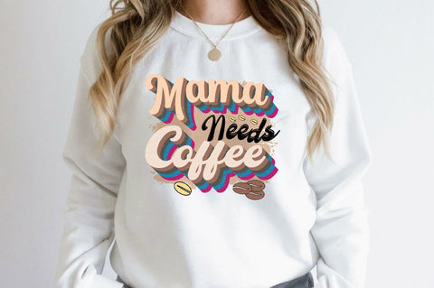 Mama Needs Coffee Sublimation SVGArt 