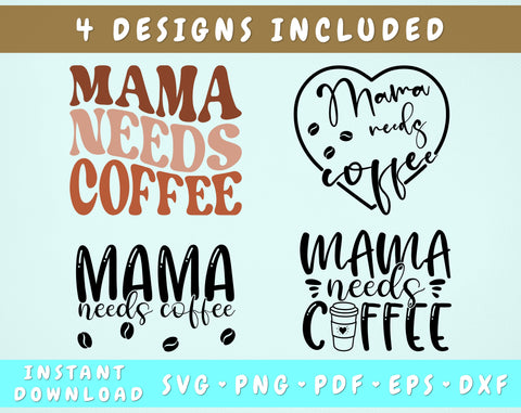 Mama Needs Coffee SVG Bundle, 4 Designs, Coffee Mom SVG, Mom Life SVG, Mother's Day SVG, Mom Shirt SVG SVG HappyDesignStudio 