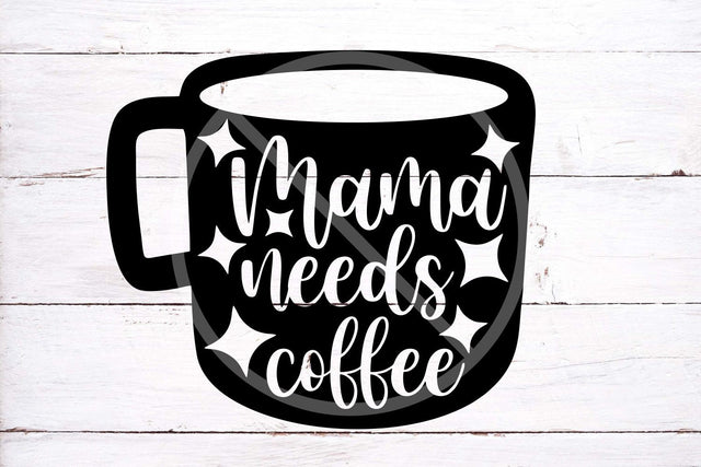 Mama Needs Coffee SVG Cut File | Funny Mom Shirt SVG TonisArtStudio 