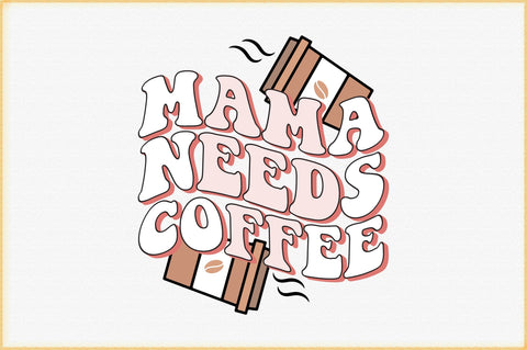 Mama Needs Coffee Svg Design SVG Creativeart88 