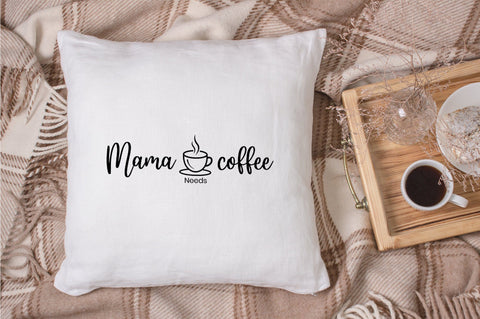 Mama Needs Coffee SVG Design SVG futivesvg 
