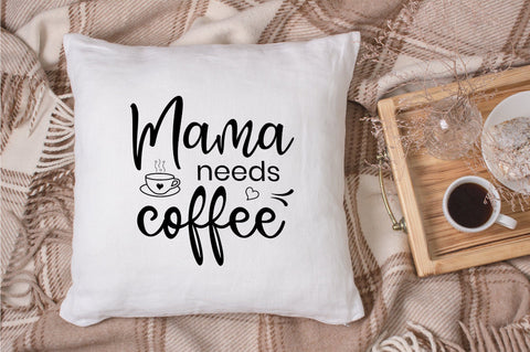Mama Needs Coffee SVG Design SVG futivesvg 