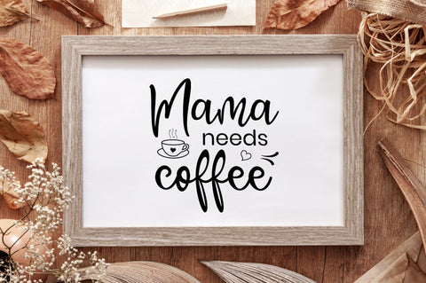 Mama Needs Coffee SVG Design SVG futivesvg 
