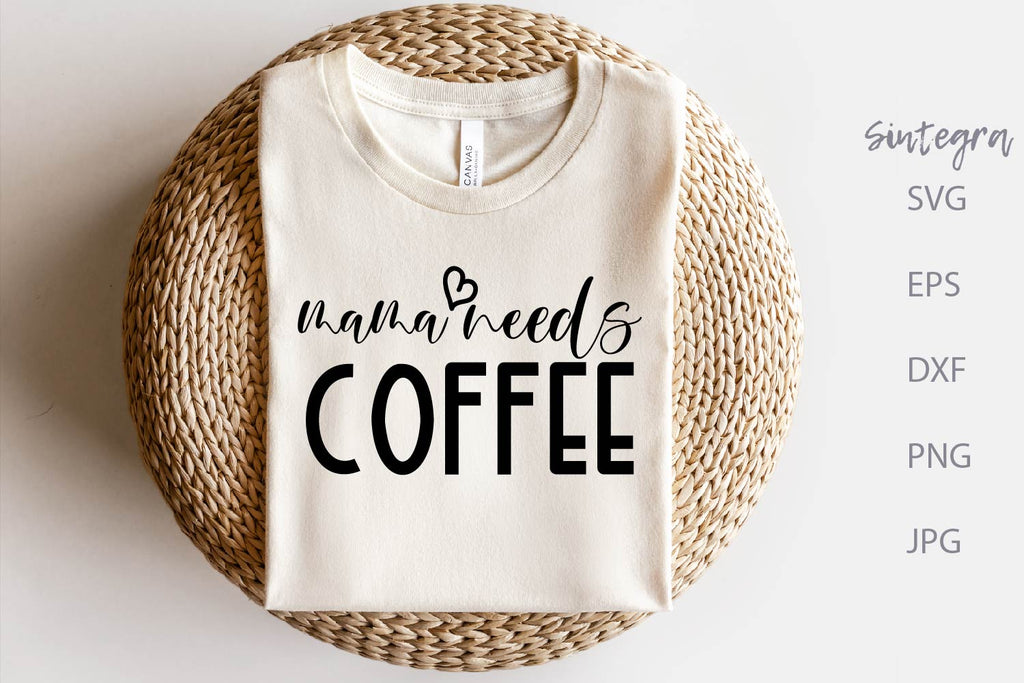 Mama Needs Coffee SVG, Funny SVG Free For Commercial Use - So Fontsy