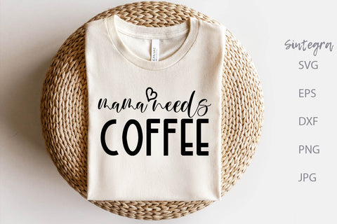 Mama Needs Coffee SVG, Funny SVG Free For Commercial Use SVG Sintegra 