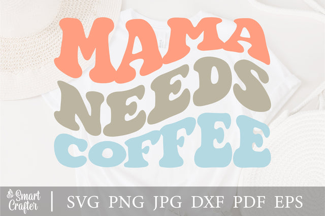 Mama Needs Coffee Svg, Mom Phrases Svg, Happ Mother's Day Svg, Gift For Mom Svg, Svg Designs, Instant Digital Download SVG Fauz 