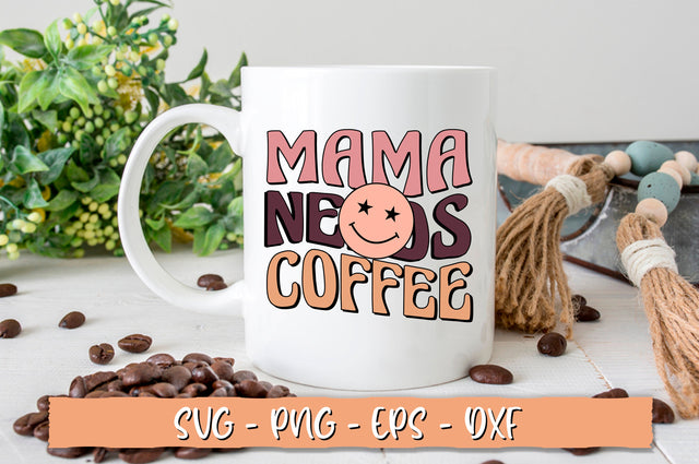 Mama needs coffee SVG, Retro Coffee SVG Shetara Begum 