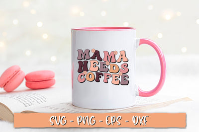 Mama needs coffee SVG, Retro Coffee SVG Shetara Begum 