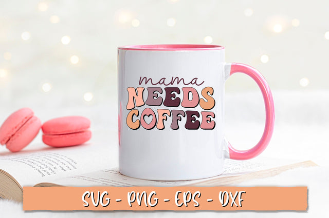 Mama needs coffee SVG, Retro Coffee SVG Shetara Begum 