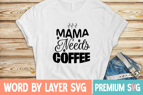 Mama Needs Coffee Svg SVG Blessedprint 