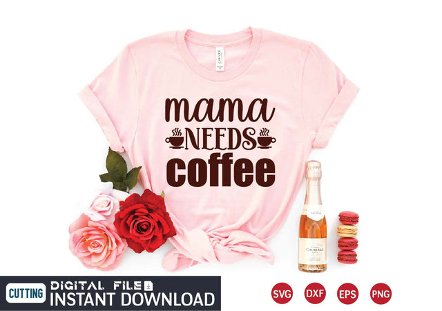 mama needs coffee svg SVG designer krishna 
