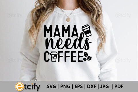 Mama needs coffee SVG SVG etcify 