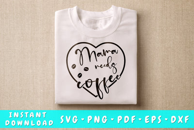 Mama Needs Coffee SVG SVG HappyDesignStudio 
