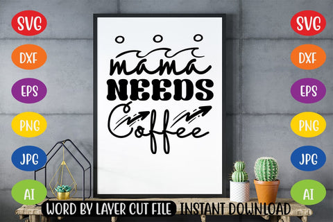 Mama Needs Coffee SVG SVG MStudio 
