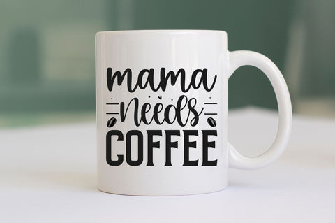 Mama needs coffee SVG SVG Regulrcrative 